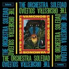 THE ORCHESTRA SOLEDAD - VAMONOS/LET'S GO   CD NEW 