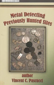 METAL DETECTING PREVIOUSLY HUNTED SITES BY VINCENT C. PASCUCCI 2008, SOFTCOVER - Imagen 1 de 1