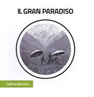 ADIEU DES GLACIERS - IL GRAN PARADISO EDIZ. ITALIANO-INGLESE  - AA.VV. - FORTE