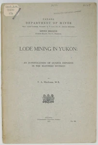MacLean. Lode Mining in Yukon, Klondike Division 40 photos, 2 large maps 1914 - Picture 1 of 12