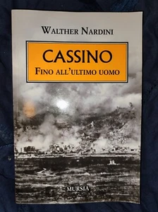 CASSINO. FINO ALL'ULTIMO UOMO - NARDINI WALTHER - Ugo Mursia Editore - Foto 1 di 2