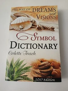 DICTIONNAIRE SYMBOLE LA VOIE DES RÊVES ET DES VISIONS 2017 par Colette Toach - Photo 1/9