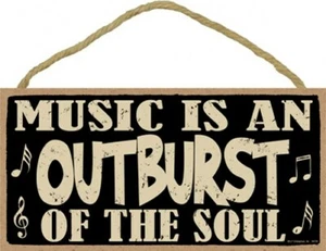 Music Is An OUTBURST Of The Soul Singer Musician Gift 10"x5" NEW Wood Sign 974 - Picture 1 of 3