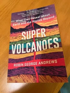 Super Volcanoes: What They Reveal about Earth & the Worlds Beyond, Paperback - Picture 1 of 8
