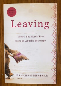 Leaving: How I Set Myself Free from an Abusive Marriage by Kanchan Bhaskar *NEW* - Picture 1 of 3