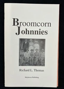 1992 Broomcorn Johnny's by Richard L. Thomas Mayhaven Publishing Softcover - Imagen 1 de 4