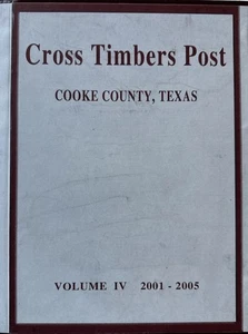 Cross Timbers Post Cooke County, Texas Volume IV 2001-2005 - Imagen 1 de 6