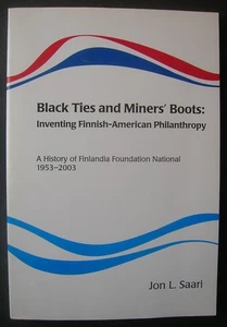 Black Ties and Miners' Boots by Jon L. Saari Finlandia Foundation National - Picture 1 of 1