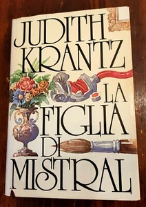 JUDITH KRANTZ - LA FIGLIA DI MISTRAL CARTONATO ARNOLDO MONDATORI ED. 1983 - Foto 1 di 1