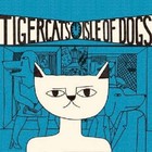 Produktbild - Tigercats ‎– Isle Of Dogs BRAND NEW SEALED MUSIC ALBUM CD - AU STOCK