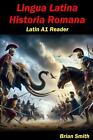 Lingua Latina Historia Romana: łaciński czytnik A1 autorstwa Briana Smitha książka w formacie kieszonkowym