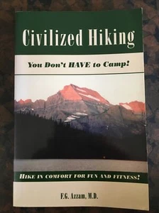 CIVILIZED HIKING F.G. Azzam, M.D. Beaver Pond Press Like New Condition - Picture 1 of 6