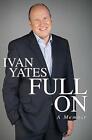 Full On by Yates, Ivan 1444798731 FREE Shipping
