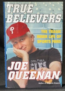 True Believers The Tragic Inner Life of Sports Fans Joe Queenan Hardcover 2003 - Bild 1 von 13