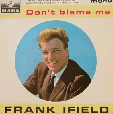 Frank Ifield-Don't Blame Me Vinyl EP 7" Single.1963 Columbia SEG 8300.Mule Train - Image 1 of 4