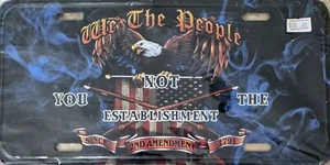 We The People Not You The Establishment schwarz 6"x12" Nummernschild 7556A-54 - Bild 1 von 1