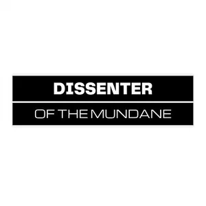 Dissenter Of The Mundane Bumper Sticker - Picture 1 of 4