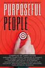 Purposeful People: Business Leaders Making A Difference