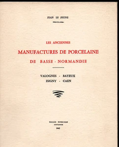 DIE ALTEN PORZELLANMANUFAKTUREN DER UNTEREN NORMANDIE. JEAN LE YOUNG - Bild 1 von 1