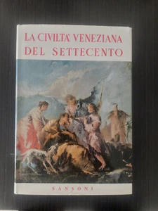 LA CIVILTA' VENEZIANA DEL SETTECENTO Fondazione Giorgio Cini SANSONI Ed - Foto 1 di 4