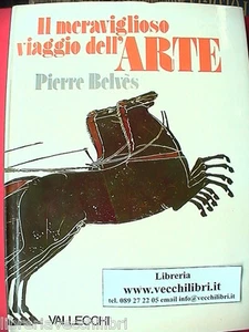 IL MERAVIGLIOSO VIAGGIO DELL ARTE Pierre BELVES Vallecc - Picture 1 of 1
