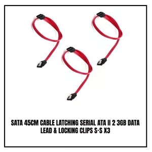 3PCS SATA 45cm Cable Latching Serial ATA II 2 3GB Data Lead & Locking Clips S-S - Picture 1 of 5