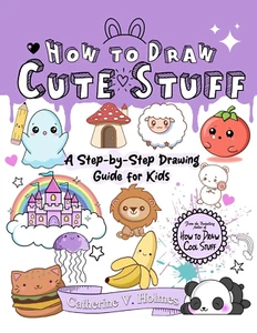 How to Draw Cute Stuff: a Step-By-Step Drawing Guide for Kids - Picture 1 of 12