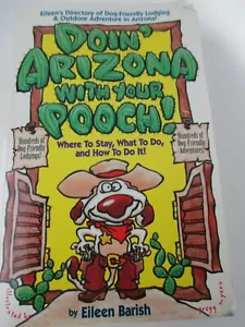 Doin' Arizona with Your Pooch! : Eileen's Directory of Dog-Friendly Lodging a - Imagen 1 de 5