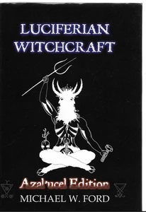 Luciferian Witchcraft: The Grimoire of the Serpent: Azal'ucel Edition - Ford - Foto 1 di 1