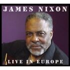 JAMES NIXON "LIVE IN EUROPE" CD ROCK NEW!
