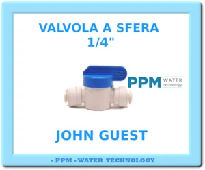 VALVOLA ACQUA DA 1/4" MISCELATORE  RICAMBIO OSMOSI INVERSA - JOHN GUEST A SFERA - Picture 1 of 5