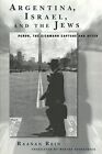 Argentina Israel And The Jews Peron The Eichmann By Raanan Rein Brand New