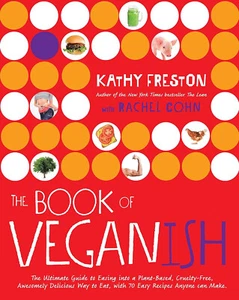 Cook Book - The Book of Veganish by Kathy Freston - Guide into Plant-Based - Imagen 1 de 1