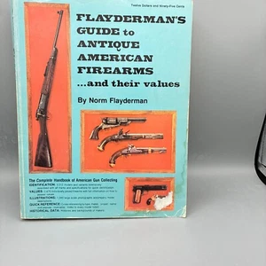 Flayderman's: Guide to Antique American Firearms & Their Values, by Norm Flayder - Imagen 1 de 3