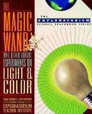 La baguette magique et autres expériences lumineuses sur la lumière et la couleur (The Explo - BON