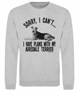 Sorry I Have Plans With My Airedale Terrier Perro Sudadera Adultos o Niños Regalo - Imagen 1 de 3
