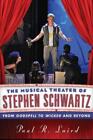 Paul R. Laird The Musical Theater of Stephen Schwartz (Gebundene Ausgabe)