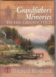 Grandfather's Memories to His Grandchild with art by Thomas Kinkade (Hardcover) - Imagen 1 de 2