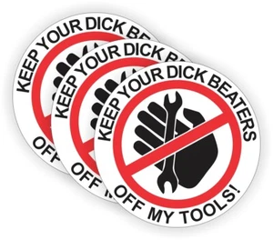 3-pk Keep Your Dick Beaters Off My Tools Funny Hard Hat Stickers Decals Toolbox - Picture 1 of 1