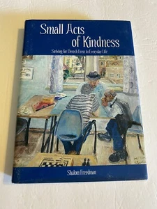 Small Acts of Kindness: Striving for Derech Eretz in Everyday Life Freedman, Sh - Picture 1 of 12