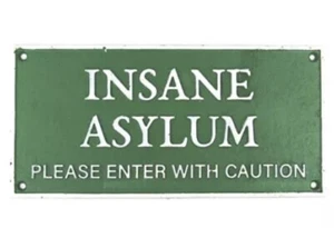 Insane Asylum Sign Cast Iron Green - Picture 1 of 2