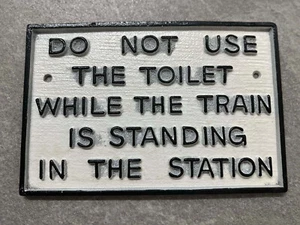 RAILWAY SIGN 'Do Not Use The Toilet' Repro Train Carriage Plaque 29cm Funny - Picture 1 of 4