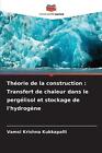 Thorie De La Construction: Transfert De Chaleur Dans Le Perg?Lisol Et Stockage D