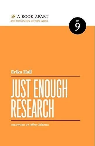 Just Enough Research  by Erika Hall ~ Excellent Condition - Image 1 of 1