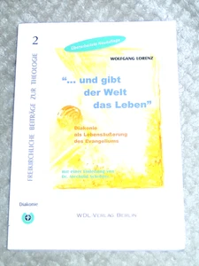 ... und gibt der Welt das Leben: Diakonie als Lebensäusserung  von  W. Lorenz - Imagen 1 de 1