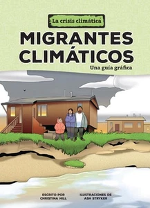 Migrantes climticos (Climate Migrants): Una gu?a gr?fica (A Graphic Guide) by Ch - Picture 1 of 1
