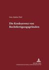Die Konkurrenz Von Rechtfertigungsgruenden By Sven-Markus Thiel (German) Paperba