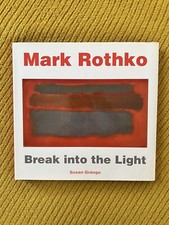Masterworks Ser.: Mark Rothko : Break into the Light by Susan Grange (2016,...