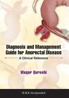 Waqar Ahmed Qure Diagnosis and Management Guide for Anorectal Dise (Taschenbuch)
