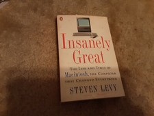 Insanely Great : The Life and Times of Macintosh, the Computer That Changed...5